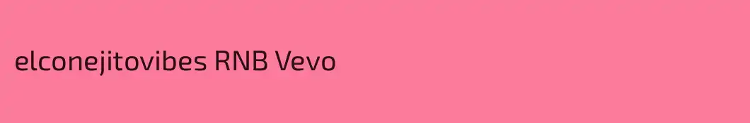 elconejitovibes RNB Vevo